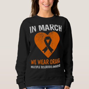 Im März tragen wir Orangen-Frau-Multiple-Sklerose- Sweatshirt