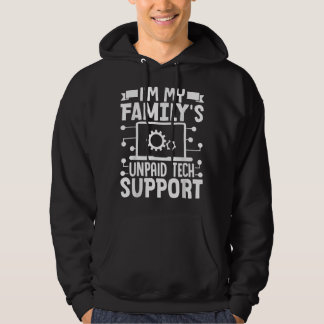 Im meiner Familie unbezahlte technische Unterstütz Hoodie