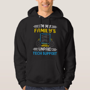 Im meiner Familie unbezahlte technische Unterstütz Hoodie