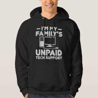 Im meiner Familie unbezahlte technische Unterstütz Hoodie