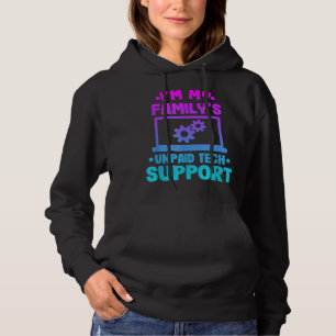 Im meiner Familie unbezahlte technische Unterstütz Hoodie
