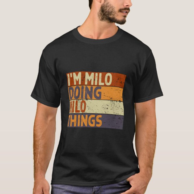 I'M Milo Doing Milo Things Joke T-Shirt (Vorderseite)