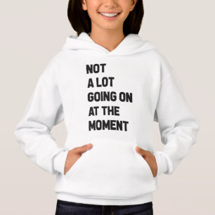 Im Moment ist nicht viel los Hoodie