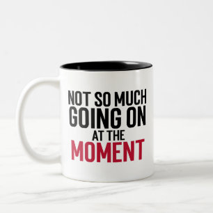 Im Moment Passiert Nicht So Viel Klassischer Beche Zweifarbige Tasse