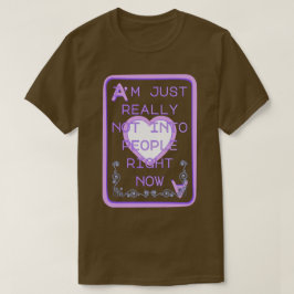 Im Moment wirklich nicht auf Leute aus, Ass der He T-Shirt
