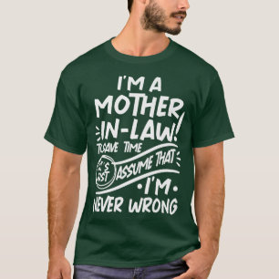 Im MotherinLaw Rett Time Lasse annehmen, dass ich T-Shirt