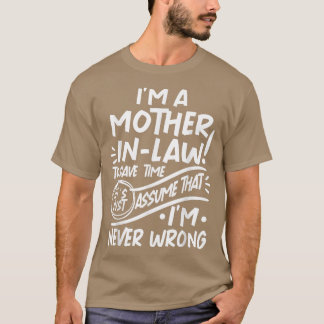Im MotherinLaw Rett Time Lasse annehmen, dass ich  T-Shirt