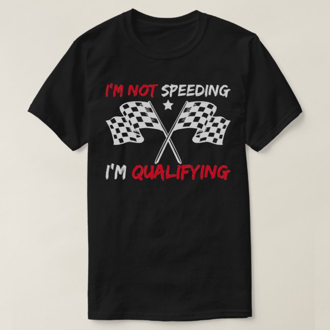 Im Motorsport-Rennen bin ich nicht schneller T-Shirt (Design vorne)