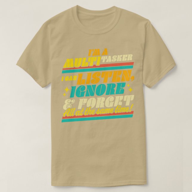 Im Multitasker kann ich Ignorieren und vergessen S T-Shirt (Design vorne)