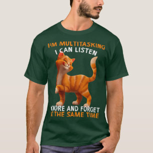Im Multitasking kann ich ignorieren und vergessen. T-Shirt