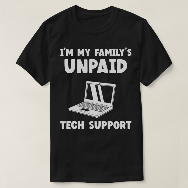 Im my Famillien Unbezahlter technischer Support IT T-Shirt (Design vorne)