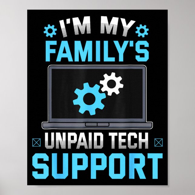 I'm My Family's Unpaid Tech Suprt Funny Computer E Poster (Vorne)