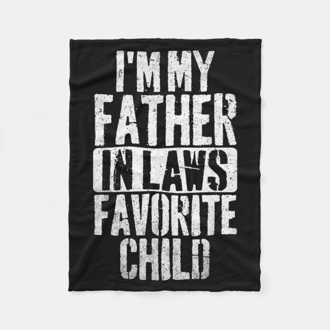 I'm My Father In Laws Favorite Child Funny Parent  Fleecedecke (Vorderseite)
