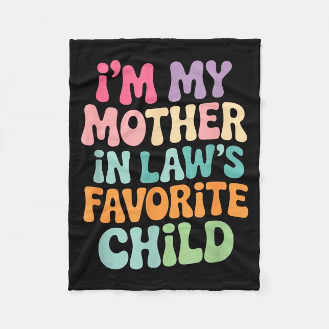 I'm My Mother In Law's Favorite Child Funny Groovy Fleecedecke (Vorderseite)