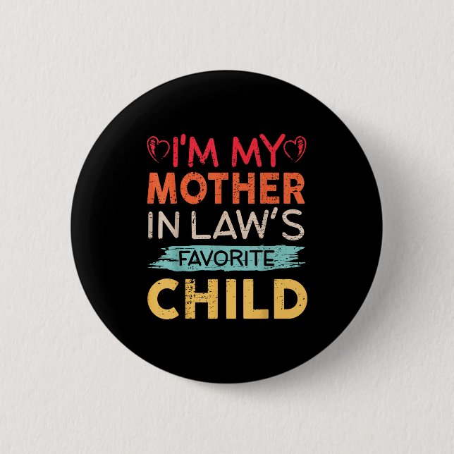I'm My Mother In Law's Favorite Child Funny Parent Button (Vorderseite)