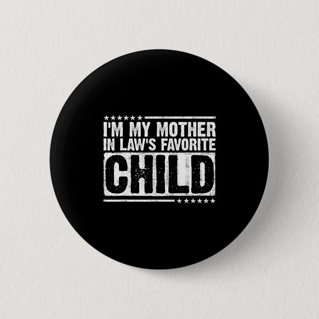 I'm My Mother In Law's Favorite Child Funny Parent Button (Vorderseite)
