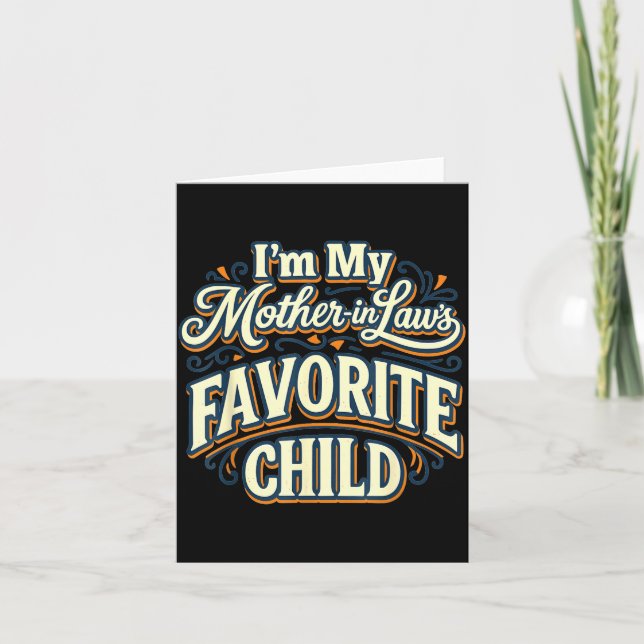 I'm My Mother In Laws Favorite Child Funny Parent  Karte (Vorderseite)