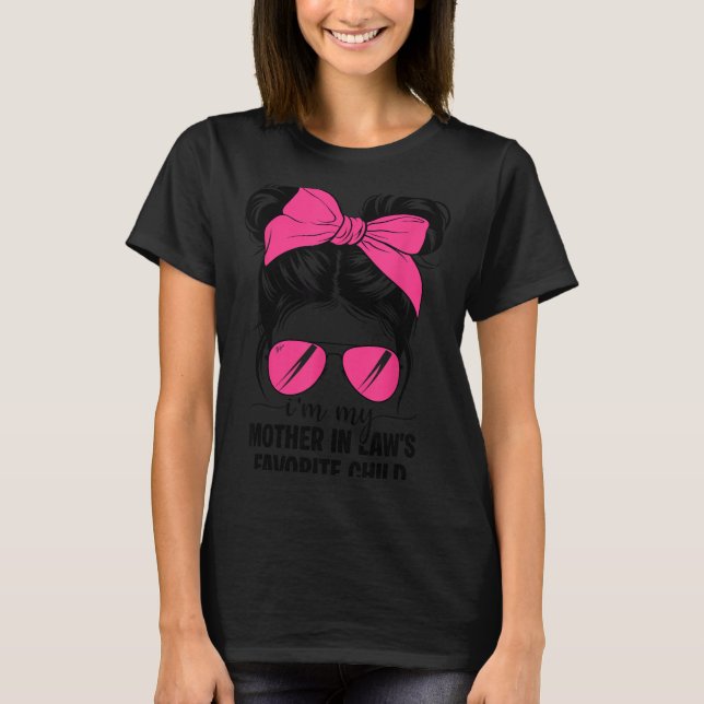 I'm My Mother In Laws Favorite Child Funny Parent  T-Shirt (Vorderseite)