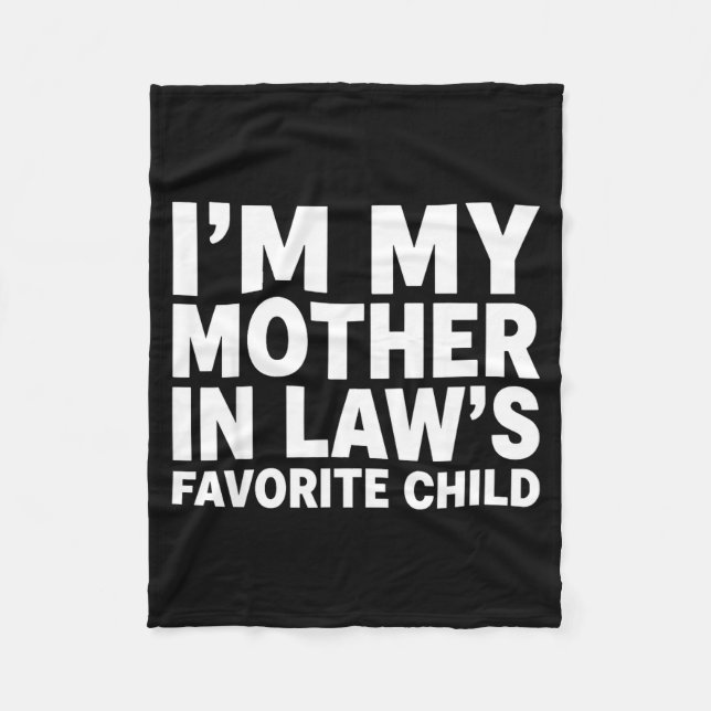 I'm My Mother In Law's Favorite Child Funny Son-in Fleecedecke (Vorderseite)