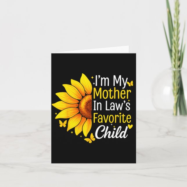 I'm My Mother In Law's Favorite Child Sunflower Fu Karte (Vorderseite)