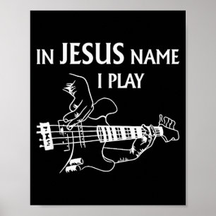 Im Namen Jesu spiele ich B-Gitarre Gitarrist Spiel Poster
