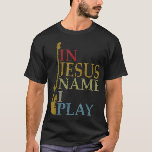 Im Namen Jesu spiele ich Gitarre T-Shirt