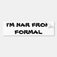 i'M nAR fROM fORMAL