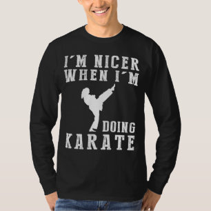 Im Nicer wenn ich tue Karate Funny T-Shirt