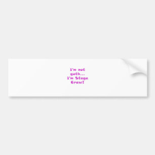 Im nicht Goth Im Bühne-Crew Autoaufkleber