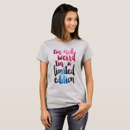 im nicht seltsam Ich bin ein limitiertes Angebot T T-Shirt
