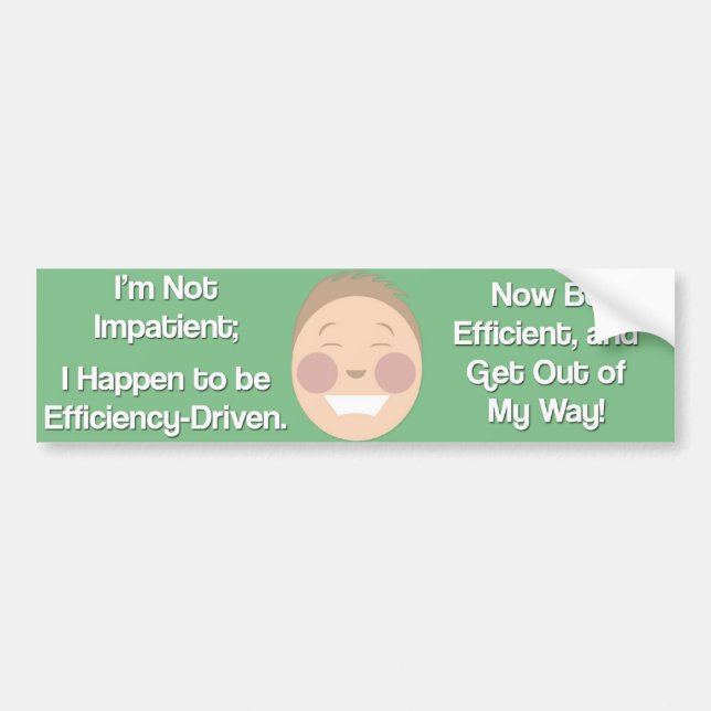 Im nicht ungeduldig, Im efficiency-driven. Autoaufkleber (Vorne)
