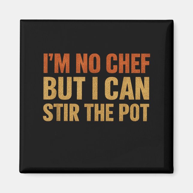 I'm No Chef But I Can Stir The T 2026 Funny Cookin Magnet (Vorne)