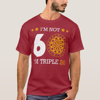 Im Not 60 Im Triple 20 Darts Funny 60. Happy T-Shirt