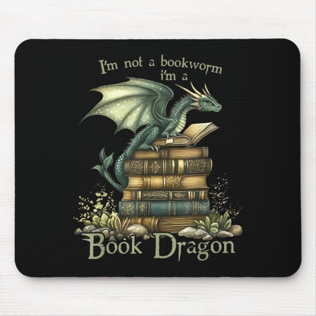 I'm Not A Bookworm I'm A Book Dragon  Mousepad (Vorne)