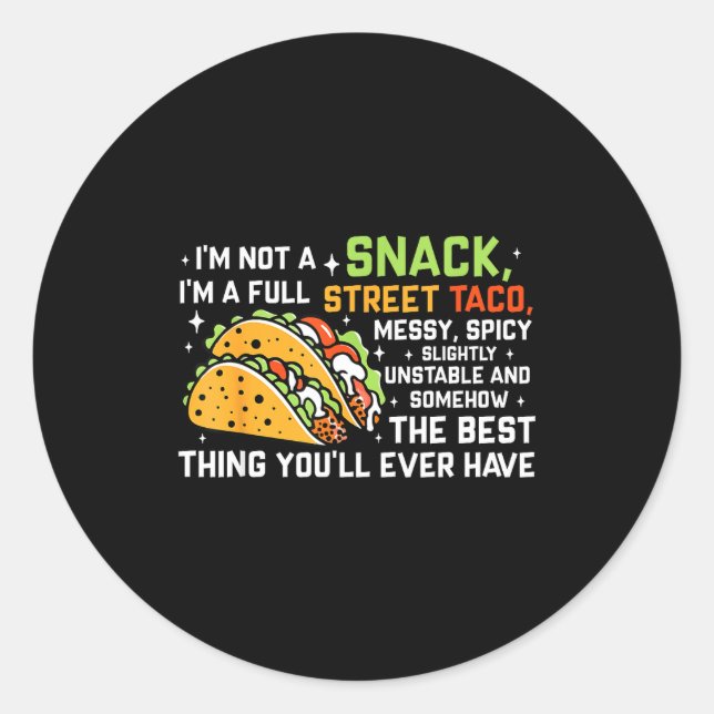 I'm Not A Snack I'm A Full Street Taco Funny Quote Runder Aufkleber (Vorderseite)