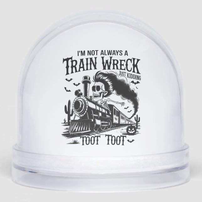 I'm Not Always a Train Wreck Halloween Schneekugeln (Vorderseite)