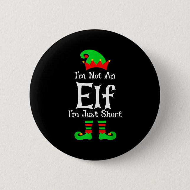 I'm Not An Elf Im Just Short Funny Christmas Match Button (Vorderseite)
