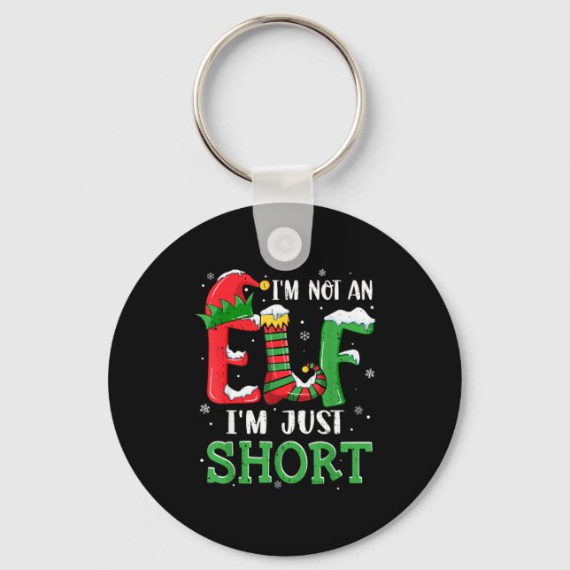 I'm Not An Elf Im Just Short Funny Christmas Match Schlüsselanhänger (Vorderseite)
