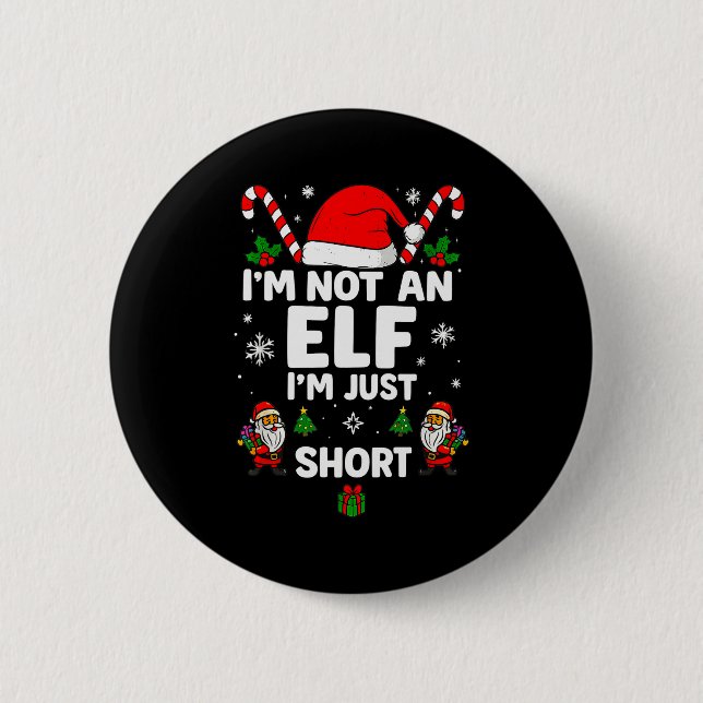Im Not An Elf Im Just Short Funny Christmas Xmas M Button (Vorderseite)