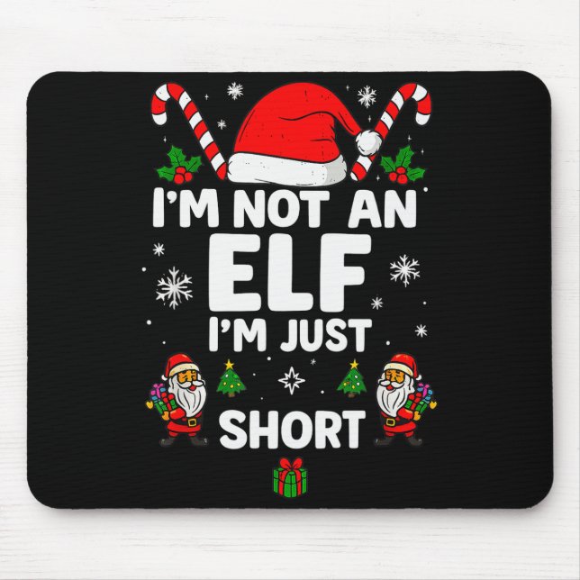 Im Not An Elf Im Just Short Funny Christmas Xmas M Mousepad (Vorne)
