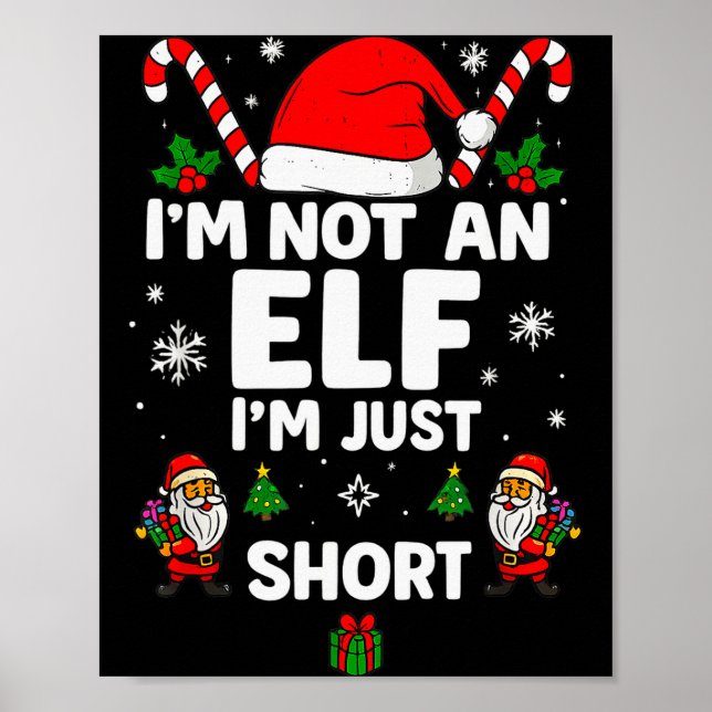 Im Not An Elf Im Just Short Funny Christmas Xmas M Poster (Vorne)