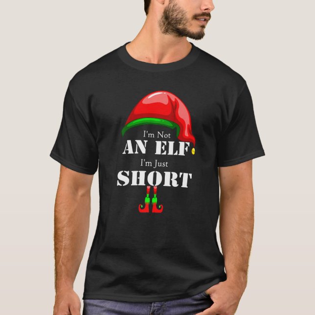 I'm Not An Elf I'm Just Short Matching Family Grou T-Shirt (Vorderseite)
