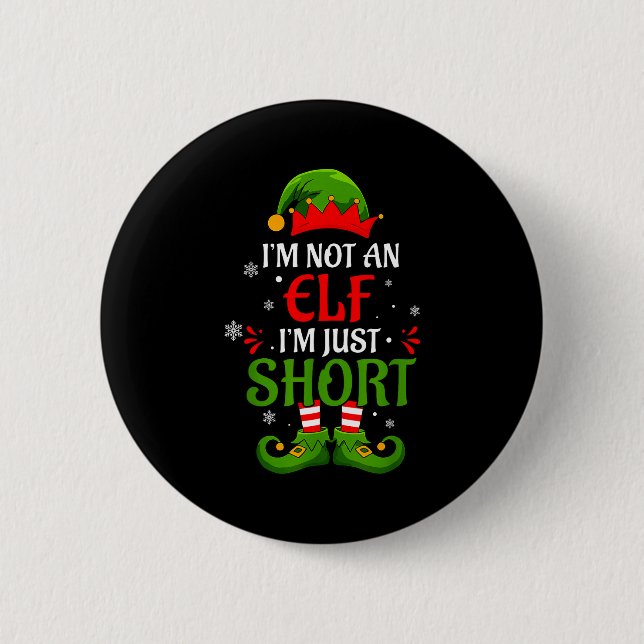 I'm Not An Elf I'm Just Short Merry Christmas Elf  Button (Vorderseite)