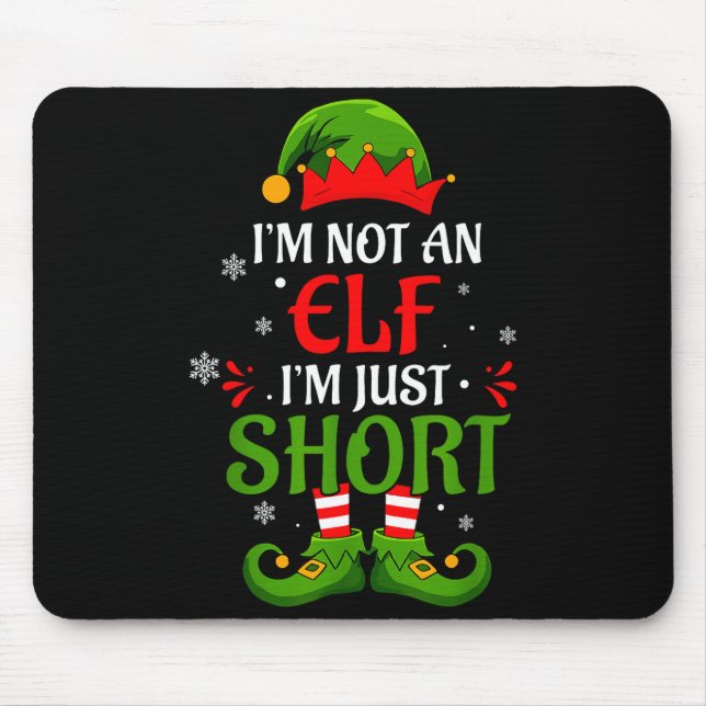 I'm Not An Elf I'm Just Short Merry Christmas Elf  Mousepad (Vorne)