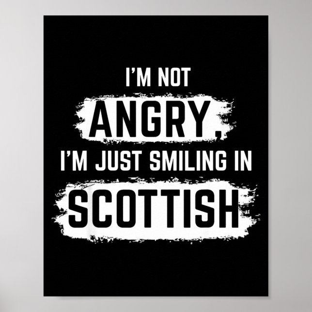 I'm Not Angry I'm Just Smiling In Scottish Dad Fun Poster (Vorne)