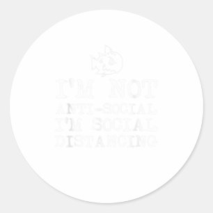 Im not anti Social Im Social Distancing TShirt Runder Aufkleber