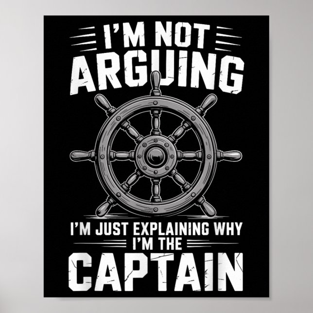 Im Not Arguing Im Just Explaining Why Im The Capta Poster (Vorne)