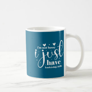 I'm not bossy i just have leadership skills  kaffeetasse