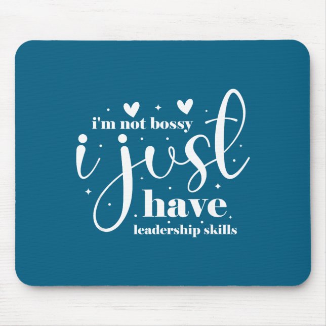 I'm not bossy i just have leadership skills  mousepad (Vorne)