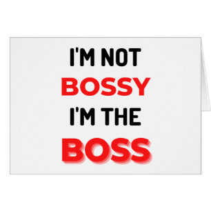 I'm Not Bossy I'm The Boss 2